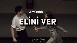 Amo988  Elini Ver Elini Tutarım şarkı sözleri [upl. by Zacharias]