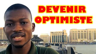 Devenir Optimiste et non pessimiste dans toute circonstance [upl. by Griffin186]