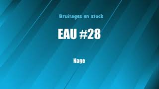 EAU 28 Nage bruitage gratuit [upl. by Alebasi]