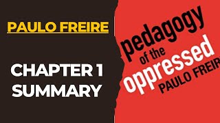 Pedagogy of the Oppressed Chapter 1 Summary Paulo Freire Critical Pedagogy [upl. by Warden]