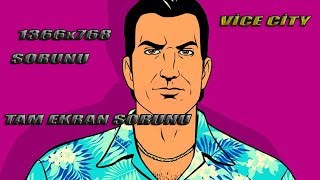 GTA Vice City 1366x768 TAM EKRAN SORUNUBİLGİLENDİRİCİ VİDEO [upl. by Edualcnaej59]