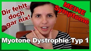 MEINE Symptome  Myotone Dystrophie Typ 1 CurschmannSteinert  Muskelkrankheit  Ängste  Probleme [upl. by Reh582]