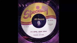 Frankie Lee Sims “ I’m LongLong Gone” Specialty Records [upl. by Tronna748]