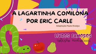 Lagarta muito Comilona  história infantil [upl. by Ahsauqram]