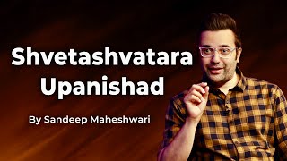 Part 9 of 9  Shvetashvatara Upanishad  By Sandeep Maheshwari  Spirituality Session Hindi [upl. by Refinney]