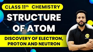 Class 11 Chemistry  Structure of Atom  Discovery of Electron Proton and Neutron  Ashu Sir [upl. by Marlo541]