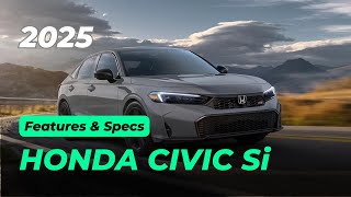 2025 Honda Civic Si Features and Specs [upl. by Derayne830]