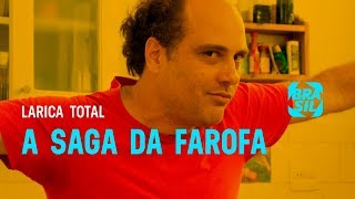 Larica Total l A Saga da Farofa EP18 [upl. by Ty]