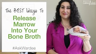 The Best Ways To Release Marrow Into Your Bone Broth  AskWardee 070 [upl. by Whitcomb]