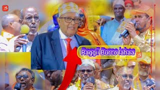 Raggii Burco Lahaa Oo Maanta Awood Sheegtay Iyo Xafiiskii Jaangoynaayey Madaxweynaha [upl. by Harbison]