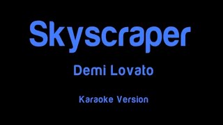 Skyscraper Demi Lovato  karaoke [upl. by Jarrod]