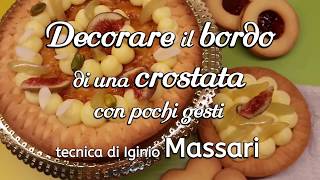 Come decorare il bordo di una crostata tecnica di Iginio Massari [upl. by Ellenaej27]