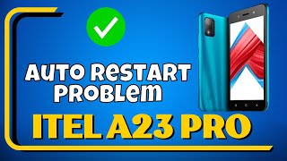 How to Solve itel a23 Pro Auto Restart Problem [upl. by Brasca]