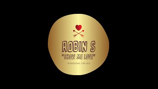 ROBIN S Show Me Love Stonebridge Club Mix [upl. by Yorled]