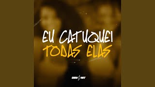 Eu Catuquei Todas Elas [upl. by Maite]