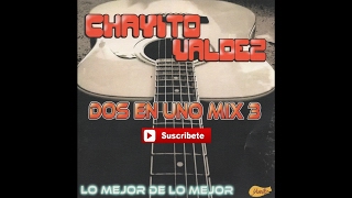 Chayito Valdez  Dos En Uno Mix 3 [upl. by Garnet]