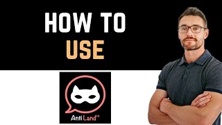 ✅ How To Use the AntiLand App Overview Full Guide [upl. by Earb]