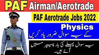 PAF TEST PREPARATION 2022  PAF AIRMAN AEROTRADE PHYSICS TEST PREPARATION PAF PHYSICS IMPORTANT MCQ [upl. by Ydnirb]