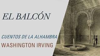 El balcón  Cuentos de la Alhambra  Washington Irving Audiolibro  Audiobook [upl. by Aifas]