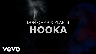 Don Omar x Plan B  Hooka Lyric Video [upl. by Stefano931]