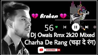 Charha De Rang चढ़ा दे रंग Dj Owais Rmx 2k20 Mixed [upl. by Anhaj]