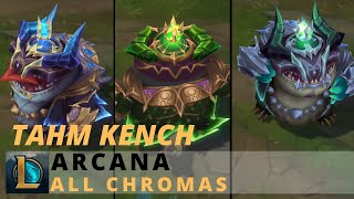 Arcana Tahm Kench All Chromas  League of Legends [upl. by Cordie]