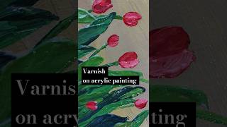 varnish on acrylic painting🎨 ytshorts shorts paletteknifepainting acrylicpainting trending [upl. by Yelyac]