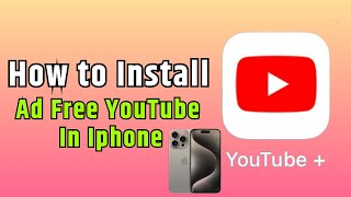 How to install Ad Free YouTube in Iphone  ਹੁਣ ਬਿਨਾ ਕਿਸੇ Ad ਤੋਂ YouTube ਚਲਾਓ ਕਿਸੇ ਵੀ iphone ਵਿੱਚ [upl. by Ellennahs720]