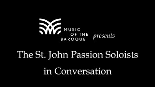 The St John Passion Soloists in Conversation [upl. by Xenos]