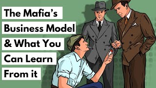 The Mafia’s Business Model amp What You Can Learn From it [upl. by Yelrebmik]