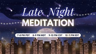 Late Night Meditation Nov 8 2024 [upl. by Oremoh98]