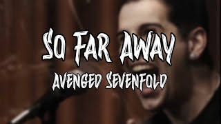 Avenged Sevenfold  So Far Away Lyrics Video [upl. by Emlynn936]