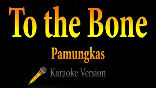 Pamungkas  To the Bone Karaoke [upl. by Eillime]