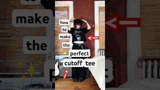 how to make a cutoff tee 💘✨tutorial clothing style unisex androgynous unisexfashion diy [upl. by Aldrich575]