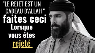 Comment Transformer Le Rejet À Votre Avantage   6 Leçons Islamiques [upl. by Joann808]