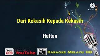 Dari kekasih kepada kekasih  Hattan Karaoke tanpa vokal [upl. by Bromleigh]