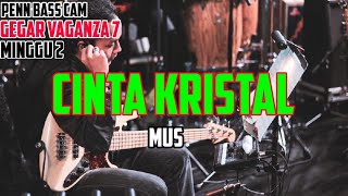 CINTA KRISTAL MUS GEGAR VAGANZA 7 MINGGU 2 BASS CAM [upl. by Kiona]