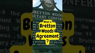 What is quotBretton Woods Agreementquot  moneywiseminutiae [upl. by Steady]