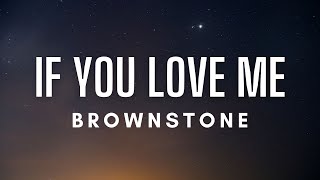 Brownstone  If You Love Me Lyrics [upl. by Etnahsal]