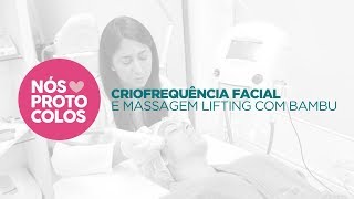 Criofrequência Facial e Massagem Lifting com Bambu  Nós Amamos Protocolos [upl. by Synn]