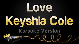 Keyshia Cole  Love Karaoke Version [upl. by Budwig467]