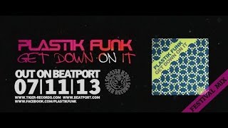 PLASTIK FUNK  GET DOWN ON IT Festival Mix  RELEASETRAILER [upl. by Leventhal725]