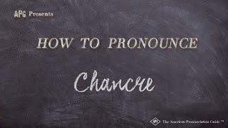 How to Pronounce Chancre Real Life Examples [upl. by Vinnie]