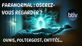 PARANORMAL IL EST TEMOIN DUN POLTERGEIST  LIBRE ANTENNE  BTLV [upl. by Ak565]