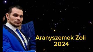 Aranyszemek Zoli 2024 Tu San kodo shukar shavo [upl. by Gardener]