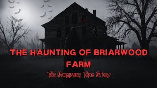 The Haunting of Briarwood Farm halloween scarystories horrorstories creepy [upl. by Edda]