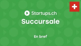 Créer son entreprise en Suisse la succursale expliquée simplement [upl. by Allin]