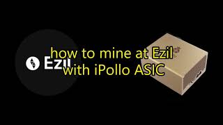 Mining on Ezil with iPolloMiner  Easy and Profitable [upl. by Argela]