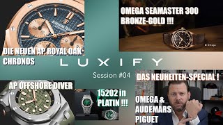 Luxify Session 04  Audemars Piguet amp Omega Alle Neuheiten der Royal Oak Seamaster 300 und mehr [upl. by Senilec]