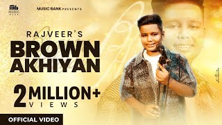 Brown Akhiyan Official Video  Rajveer  Sachin Ahuja  Latest Song 2024 [upl. by Aloin]